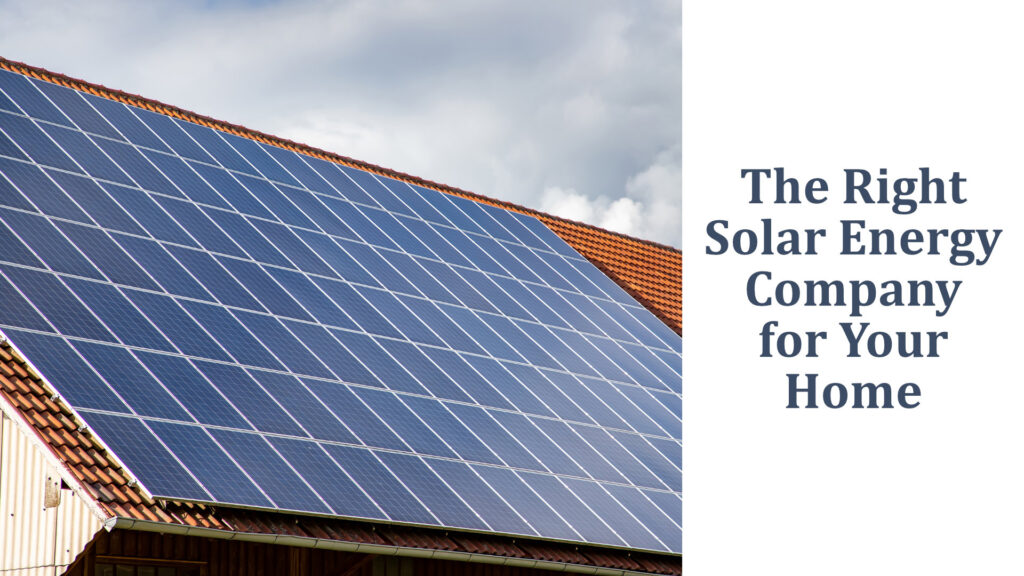 The Right Solar Energy Company for your Home in California