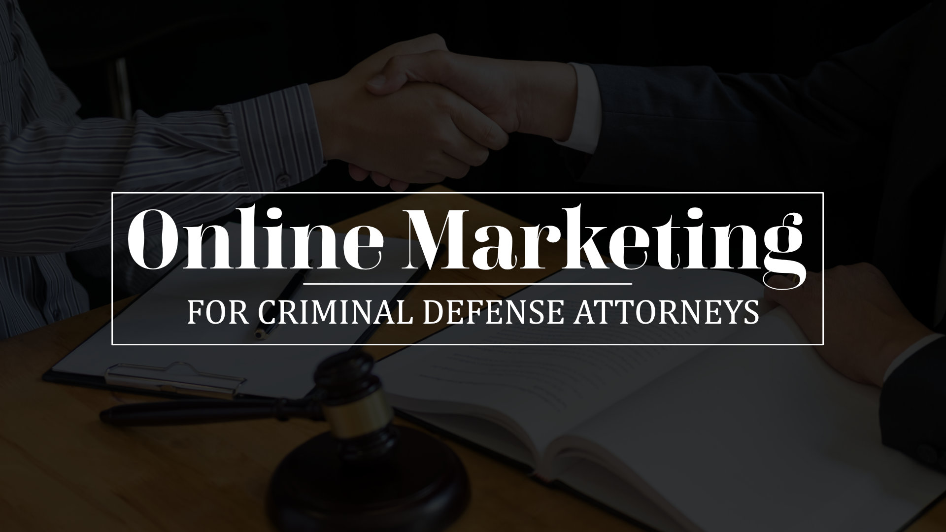 Online Marketing for Criminal Defense Attorneys