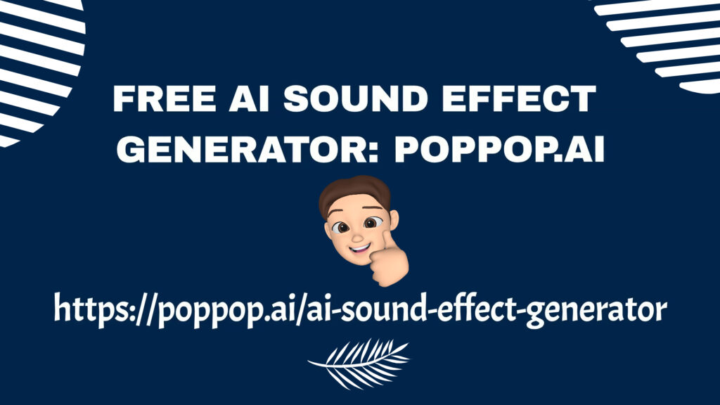 Free AI Sound Effect Generator Online: Poppop.ai 